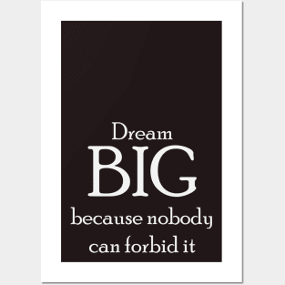 Dream big Posters and Art